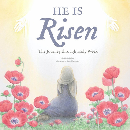 He Is Risen: The Journey Through Holy Week