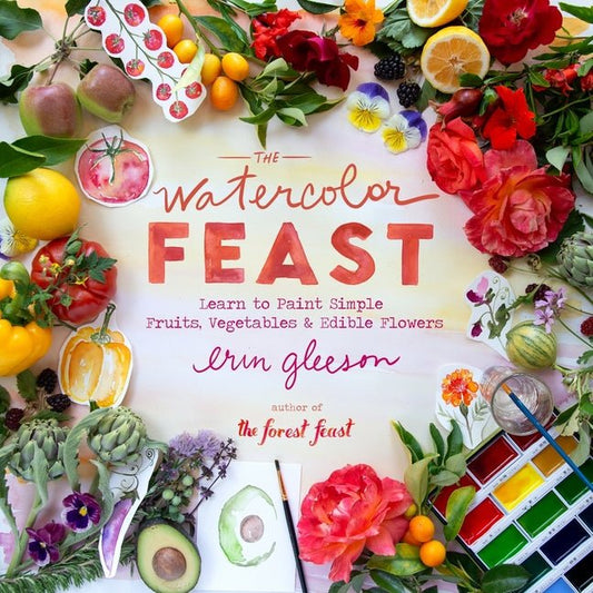 Watercolor Feast: Learn to Paint Simple Fruits, Vegetables, and Flowers - Ingram