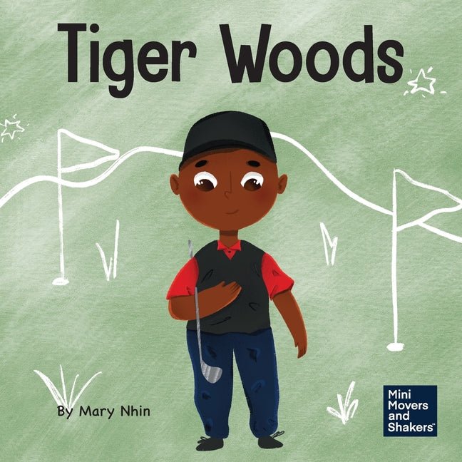 Tiger Woods: A Kid's Book About Overcoming Personal Challenges and a Speech Disorder - Ingram