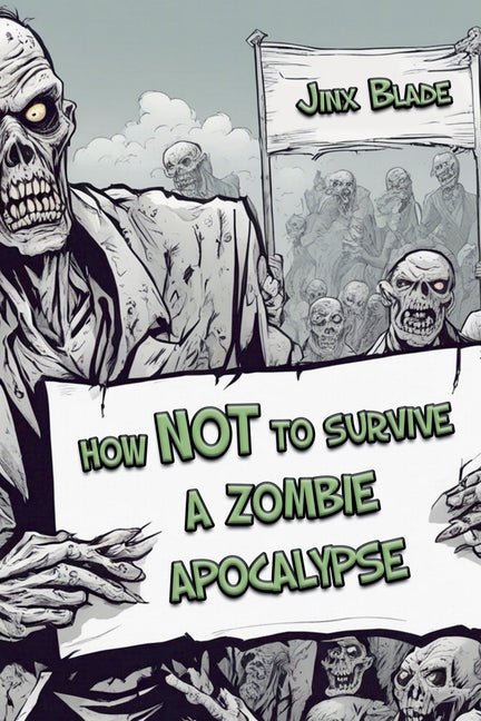 How Not to Survive a Zombie Apocalypse - Ingram