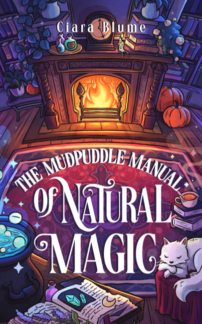 The Mudpuddle Manual of Natural Magic: A Cozy Witchy Fantasy Set in a Magical Bookshop