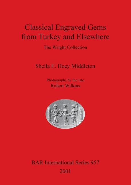 Classical Engraved Gems from Turkey and Elsewhere: The Wright Collection - Ingram