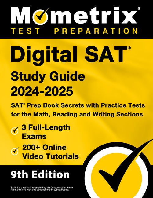 Digital SAT Study Guide 2024-2025 - 3 Full-Length Exams, 200+ Online Video Tutorials, SAT Prep Book Secrets with Practice Tests for the Math, Reading - Ingram