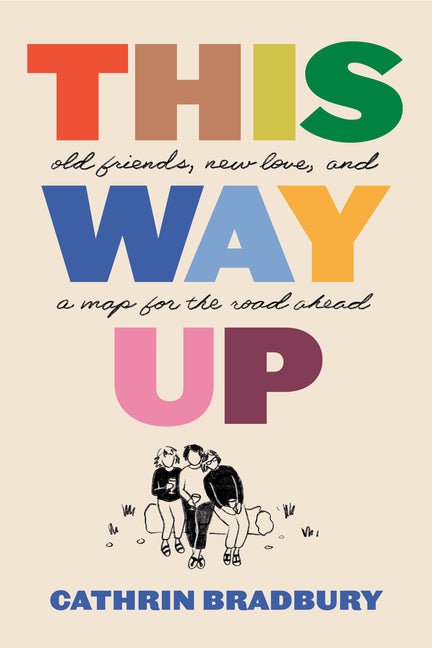 This Way Up: Old Friends, New Love, and a Map for the Road Ahead - Ingram