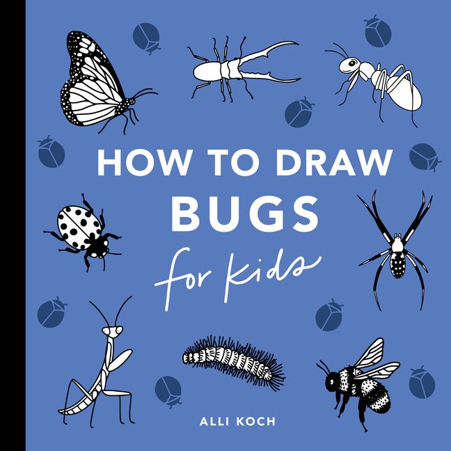 Bugs: How to Draw Books for Kids with Butterflies, Ladybugs, Spiders, and More - Ingram