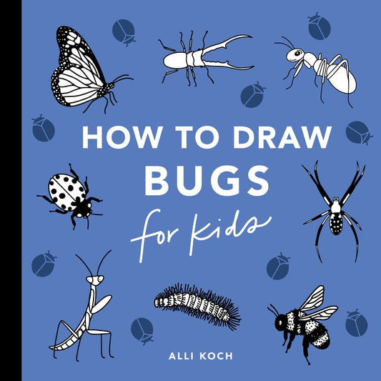 Bugs: How to Draw Books for Kids with Butterflies, Ladybugs, Spiders, and More - Ingram