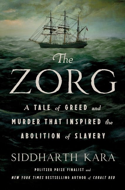 Zorg: A Tale of Greed and Murder That Inspired the Abolition of Slavery - Ingram
