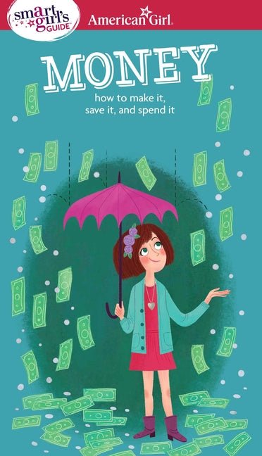 Smart Girl's Guide: Money: How to Make It, Save It, and Spend It - Ingram