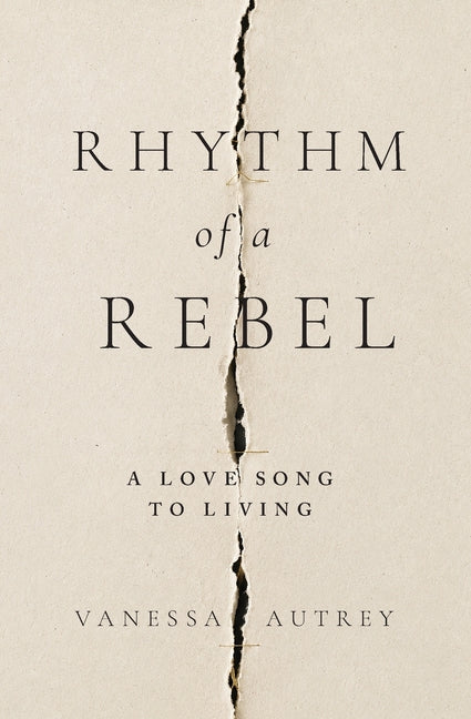 Rhythm of a Rebel: A Love Song to Living