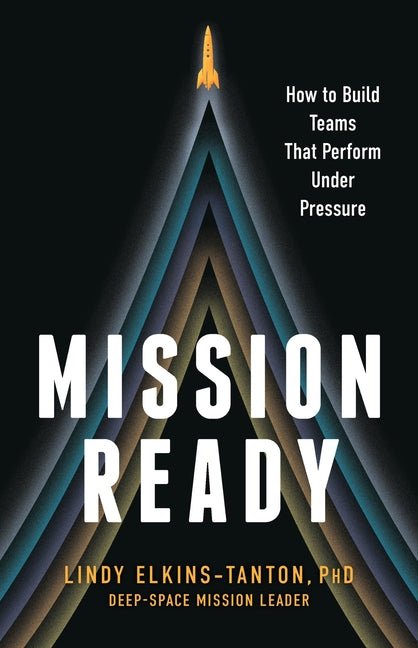 Mission Ready: How to Build Teams That Perform Under Pressure - Ingram