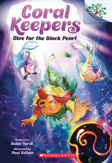 Dive for the Black Pearl: A Branches Book (Coral Keepers #2): Volume 2 - Ingram