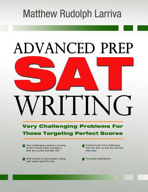 Advanced Prep: SAT Writing: Very Challenging Problems for Those Targeting Perfect Scores - Ingram