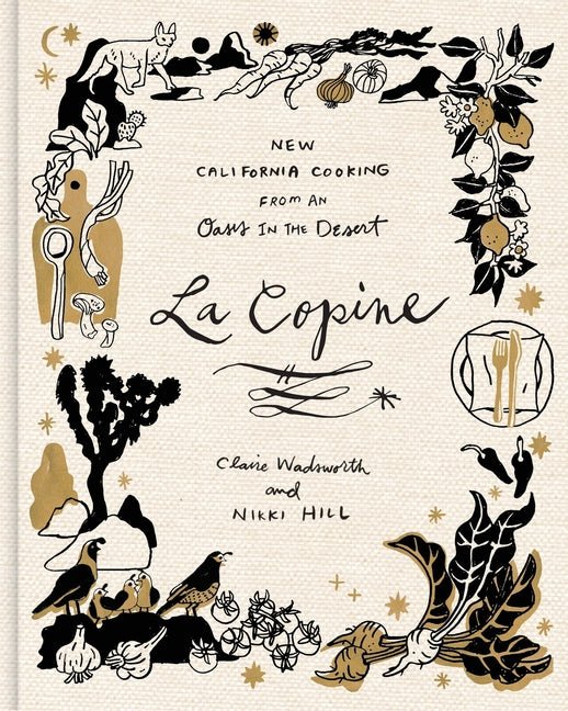La Copine: New California Cooking from an Oasis in the Desert - Ingram