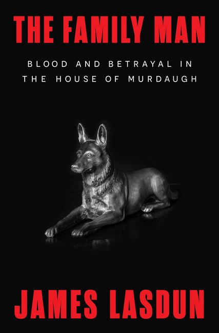 The Family Man: Blood and Betrayal in the House of Murdaugh - Ingram