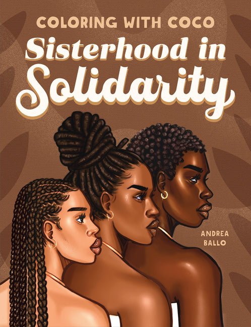 Coloring with Coco: Sisterhood in Solidarity - Ingram