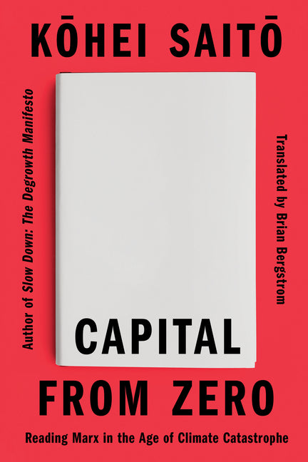 Capital from Zero: Reading Marx in the Age of Climate Catastrophe