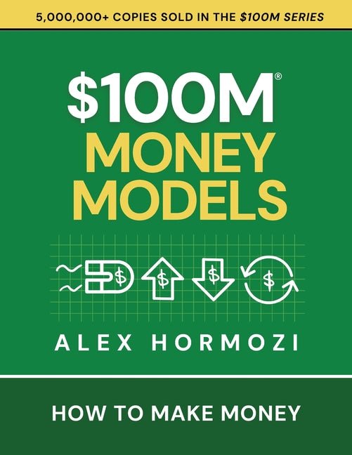 $100M Money Models: How To Make Money - Ingram