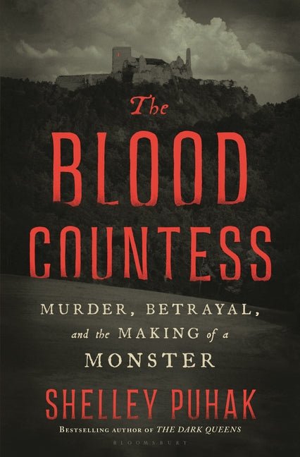 Blood Countess: Murder, Betrayal, and the Making of a Monster - Ingram