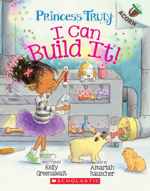 I Can Build It!: An Acorn Book (Princess Truly #3): Volume 3 - Ingram