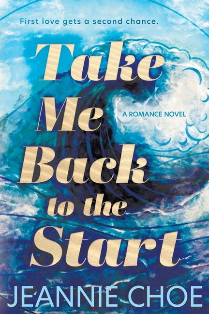 Take Me Back to the Start: A Slow Burn Second Chance Romance - Ingram
