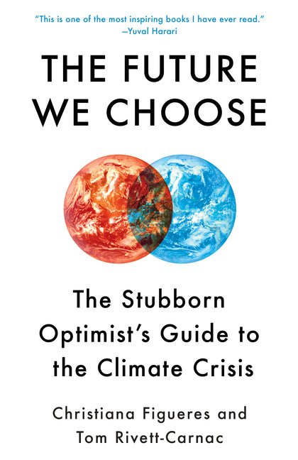 The Future We Choose: The Stubborn Optimist's Guide to the Climate Crisis - Ingram