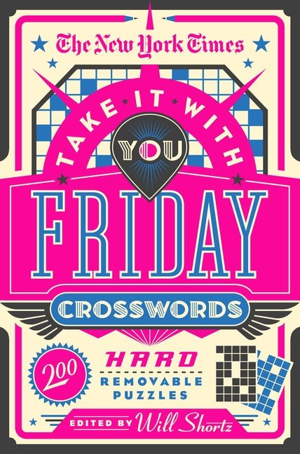 The New York Times Take It with You Friday Crosswords: 200 Hard Removable Puzzles - Ingram