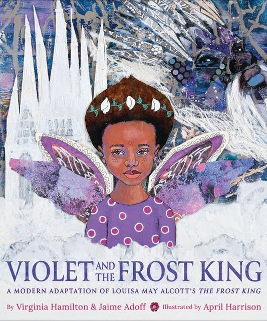 Violet and the Frost King: A Modern Adaptation of Louisa May Alcott's the Frost King