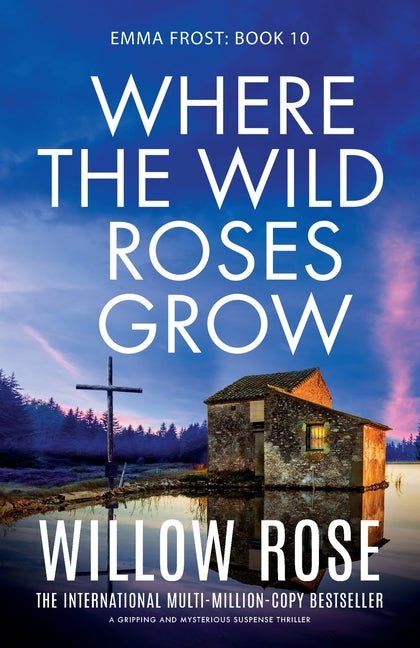 Where the Wild Roses Grow: A gripping and mysterious suspense thriller - Ingram