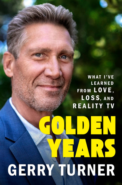 Golden Years: What I've Learned from Love, Loss, and Reality TV - Ingram