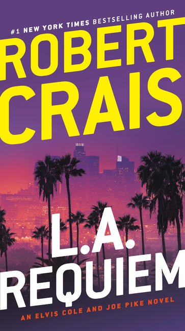 L.A. Requiem: An Elvis Cole and Joe Pike Novel - Ingram