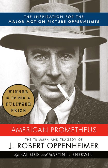 American Prometheus: The Inspiration for the Major Motion Picture Oppenheimer - Ingram