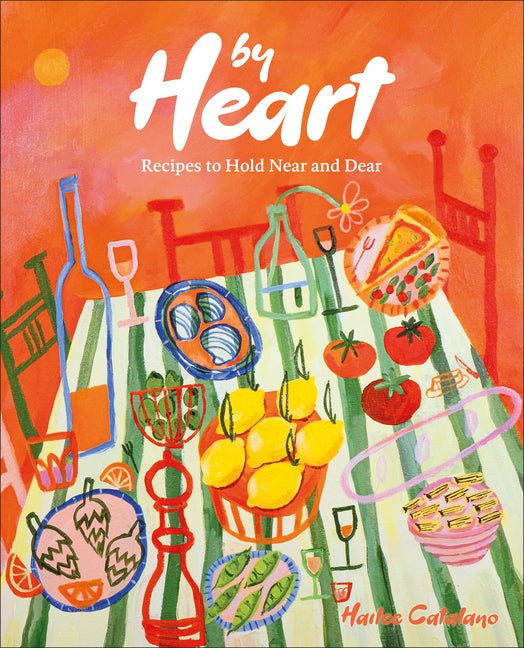 By Heart: Recipes to Hold Near and Dear - Ingram