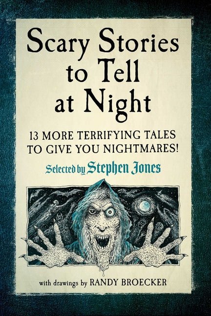 Scary Stories to Tell at Night: 13 More Terrifying Tales to Give You Nightmares! - Ingram