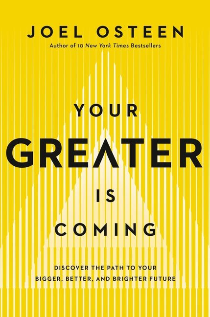 Your Greater Is Coming: Discover the Path to Your Bigger, Better, and Brighter Future - Ingram