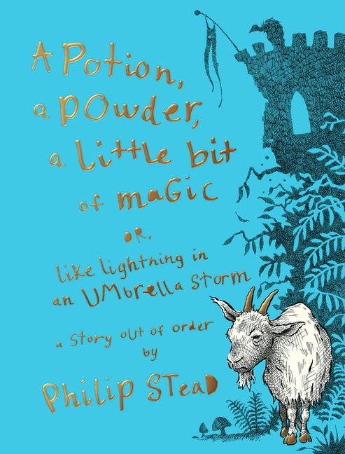A Potion, a Powder, a Little Bit of Magic: Or, Like Lightning in an Umbrella Storm - Ingram