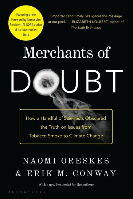 Merchants of Doubt: How a Handful of Scientists Obscured the Truth on Issues from Tobacco Smoke to Climate Change - Ingram