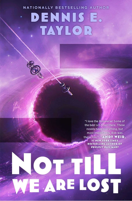 Not Till We Are Lost: Bobiverse: Book 5