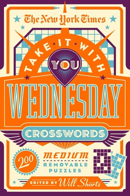 The New York Times Take It with You Wednesday Crosswords: 200 Medium Removable Puzzles - Ingram