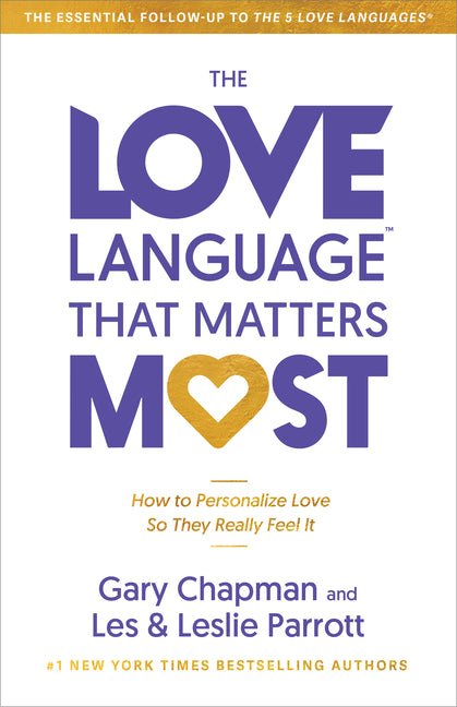 Love Language That Matters Most: How to Personalize Love So They Really Feel It - Ingram
