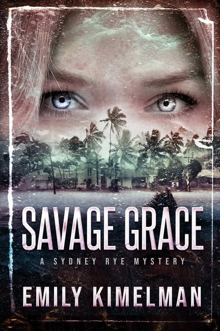 Savage Grace: A Sydney Rye Mystery - Ingram
