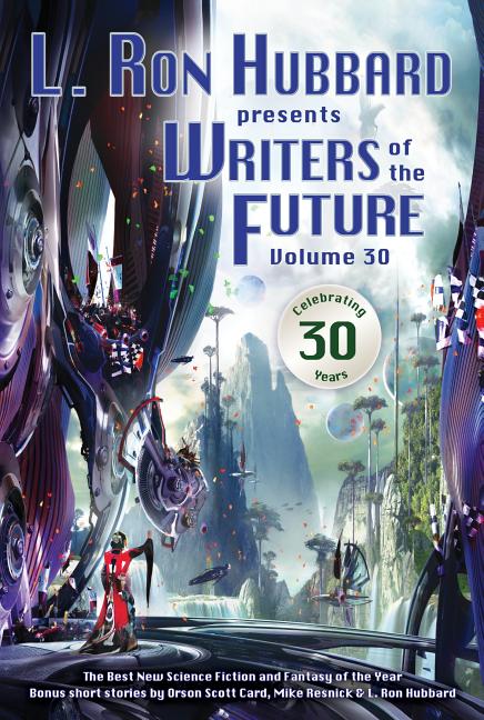 L. Ron Hubbard Presents Writers of the Future Volume 30: The Best New Science Fiction and Fantasy of the Year - Ingram