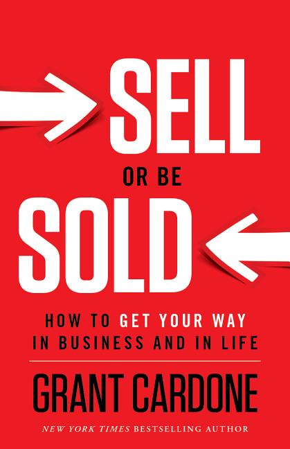 Sell or Be Sold: How to Get Your Way in Business and in Life - Ingram