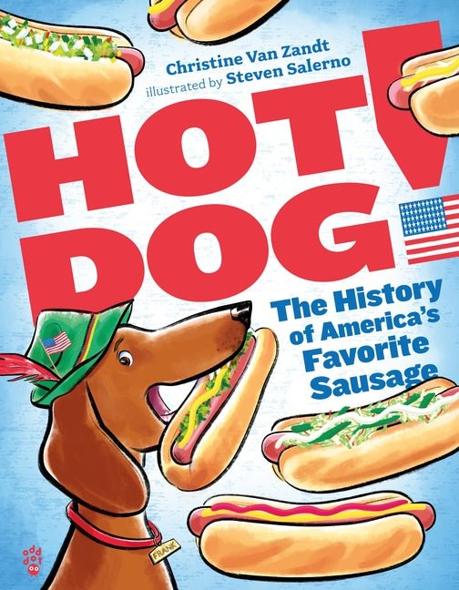 Hot Dog!: The History of America's Favorite Sausage - Ingram