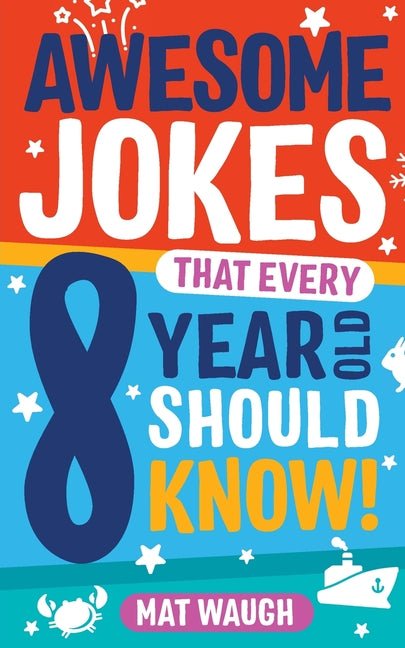 Awesome Jokes That Every 8 Year Old Should Know! - Ingram