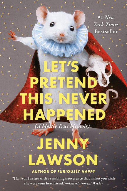Let's Pretend This Never Happened: A Mostly True Memoir - Ingram