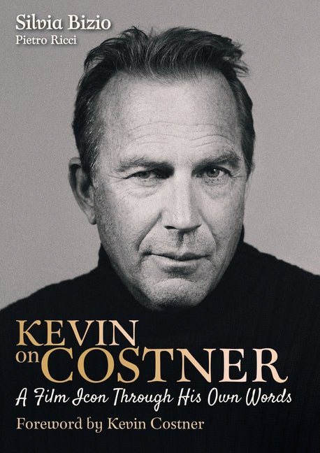 Kevin on Costner: A Film Icon Through His Own Words