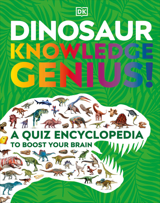 Dinosaur Knowledge Genius: A Quiz Encyclopedia to Boost Your Brain - Ingram