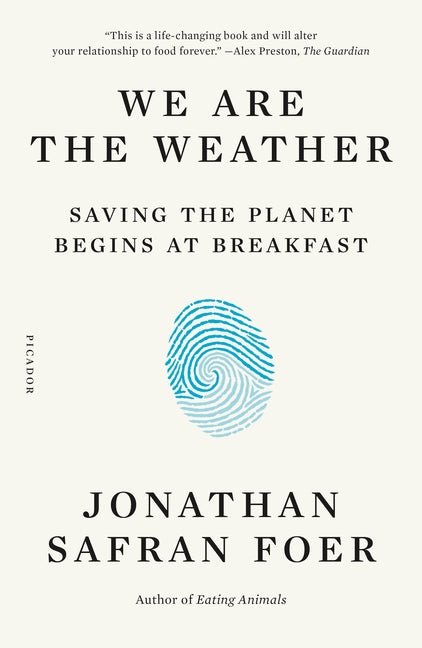 We Are the Weather: Saving the Planet Begins at Breakfast - Ingram