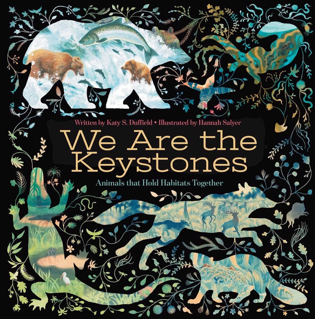 We Are the Keystones: Animals That Hold Habitats Together
