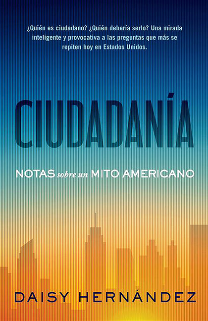 Ciudadanía. Notas Sobre Un Mito Americano / Citizenship. Notes on an American Myth